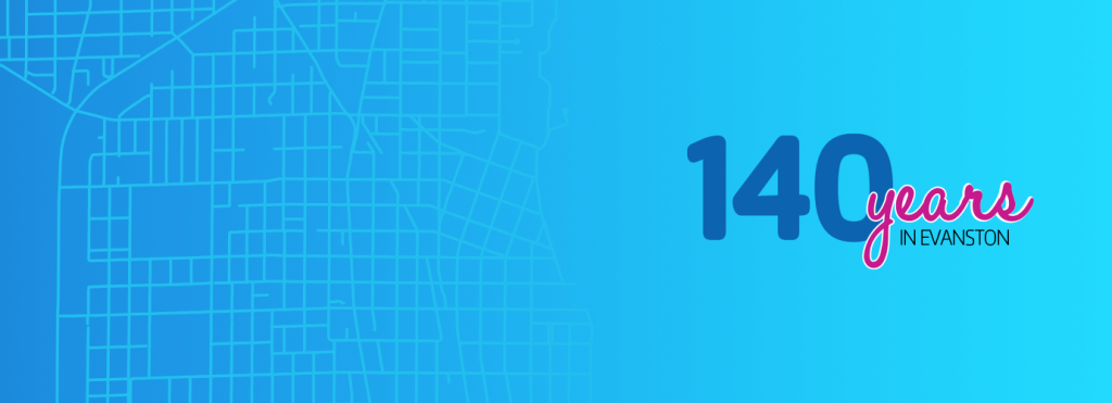 The image has a blue gradient background with the words, " 140 years in Evanston"